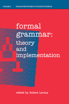 Formal Grammar: Theory and Implementation - Levine, Robert (Editor)