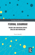 Formal Grammar: Theory and Variation Across English and Norwegian