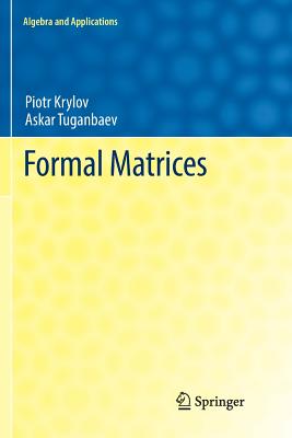 Formal Matrices - Krylov, P a, and Tuganbaev, Askar