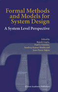 Formal Methods and Models for System Design: A System Level Perspective