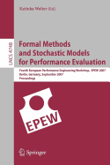 Formal Methods and Stochastic Models for Performance Evaluation: Fourth European Performance Engineering Workshop, Epew 2007, Berlin, Germany, September 27-28, 2007, Proceedings