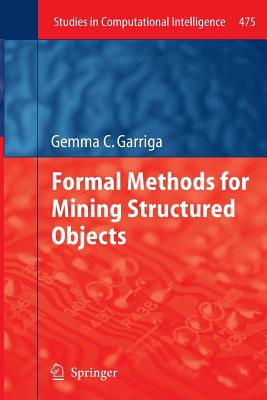 Formal Methods for Mining Structured Objects - Garriga, Gemma C