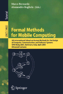 Formal Methods for Mobile Computing: 5th International School on Formal Methods for the Design of Computer, Communication, and Software Systems, Sfm-Moby 2005, Bertinoro, Italy, April 26-30, 2005, Advanced Lectures