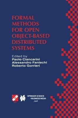 Formal Methods for Open Object-Based Distributed Systems - Ciancarini, Paolo (Editor), and Fantechi, Alessandro (Editor), and Gorrieri, Roberto (Editor)