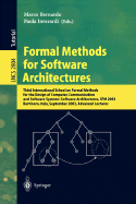 Formal Methods for Software Architectures: Third International School on Formal Methods for the Design of Computer, Communication and Software Systems: Software Architectures, Sfm 2003, Bertinoro, Italy, September 22-27, 2003, Advanced Lectures