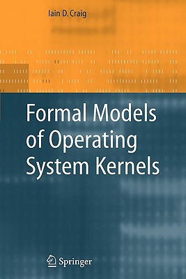 Formal Models of Operating System Kernels - Craig, Iain D.