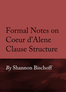 Formal Notes on Coeur d'Alene Clause Structure