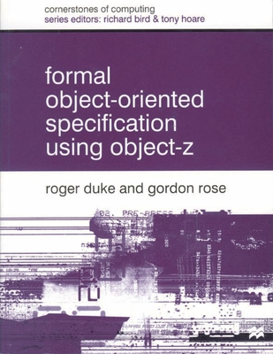 Formal Object Oriented Specification Using Object-Z - Duke, Roger, and Rose, Gordon