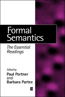 Formal Semantics: The Essential Readings - Portner, Paul H (Editor), and Partee, Barbara H (Editor)