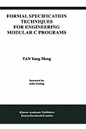 Formal Specification Techniques for Engineering Modular C Programs