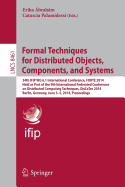 Formal Techniques for Distributed Objects, Components, and Systems: 34th Ifip Wg 6.1 International Conference, Forte 2014, Held as Part of the 9th International Federated Conference on Distributed Computing Techniques, Discotec 2014, Berlin, Germany...