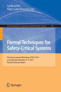 Formal Techniques for Safety-Critical Systems: Third International Workshop, FTSCS 2014, Luxembourg, November 6-7, 2014. Revised Selected Papers
