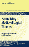 Formalizing Medieval Logical Theories: Suppositio, Consequentiae and Obligationes