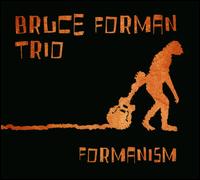 Formanism - Bruce Forman Trio