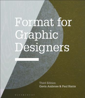 Format for Graphic Designers - Ambrose, Gavin, and Harris, Paul
