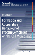 Formation and Cooperative Behaviour of Protein Complexes on the Cell Membrane