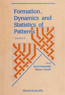 Formation, Dynamics and Statistics of Patterns (Volume 2)