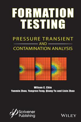 Formation Testing: Pressure Transient and Contamination Analysis - Chin, Wilson C, and Zhou, Yanmin, and Feng, Yongren