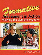 Formative Assessment in Action: Weaving the Elements Together