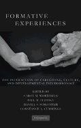 Formative Experiences: The Interaction of Caregiving, Culture, and Developmental Psychobiology