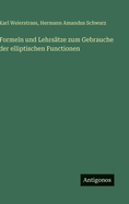 Formeln und Lehrs�tze zum Gebrauche der elliptischen Functionen