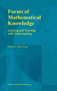 Forms of Mathematical Knowledge: Learning and Teaching with Understanding