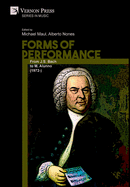 Forms of Performance: From J.S. Bach to M. Alunno (1972-)