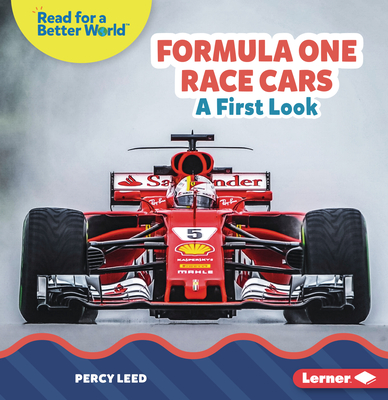 Formula One Race Cars: A First Look - Leed, Percy