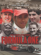Formula One: the Complete Story: Classic, Rare and Unseen