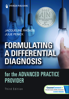 Formulating a Differential Diagnosis for the Advanced Practice Provider - Rhoads, Jacqueline, PhD (Editor), and Penick, Julie C, PhD, Msn, Fnp (Editor)