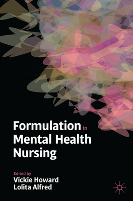 Formulation in Mental Health Nursing - Howard, Vickie (Editor), and Alfred, Lolita (Editor)