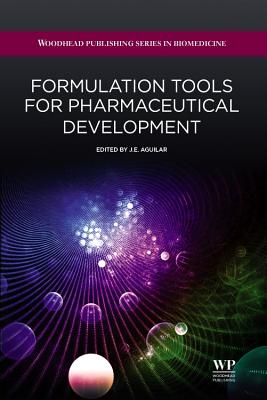 Formulation Tools for Pharmaceutical Development - Aguilar, J. E. (Editor)