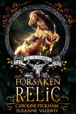 Forsaken Relic - Peckham, Caroline, and Valenti, Susanne