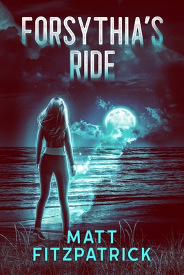 Forsythia's Ride - Fitzpatrick, Matt