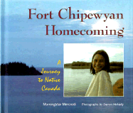 Fort Chipewyan Homecoming: A Journey to Native Canada