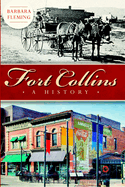 Fort Collins: A History