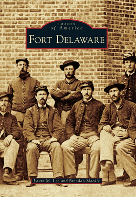 Fort Delaware - MacKie, Brendan, and Lee, Laura M