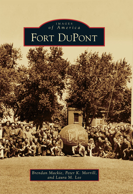 Fort DuPont - MacKie, Brendan, and Lee, Laura M, and Morrill, Peter