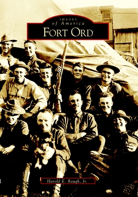 Fort Ord - Raugh Jr, Harold E
