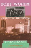 Fort Worth: Outpost on the Trinity