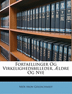 Fortaellinger Og Virkelighedsbilleder, Aeldre Og Nye