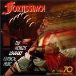 Fortissimo!: The World's Loudest Classical Music