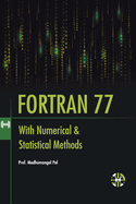 Fortran 77 With Numerical and Statistical Methods