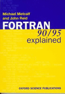 FORTRAN 90/95 Explained - Metcalf, Michael, and Reid, John K