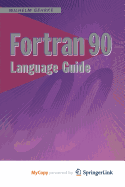 FORTRAN 90 Language Guide