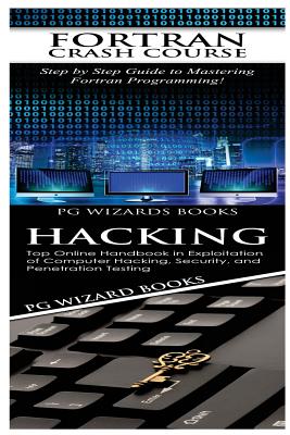 FORTRAN Crash Course + Hacking - Pg Wizard Books