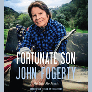 Fortunate Son: My Life, My Music