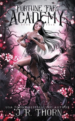 Fortune Fae Academy: Book Four - Thorn, J R