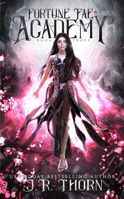 Fortune Fae Academy: Book Three - Thorn, J R