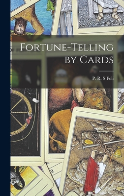 Fortune-telling by Cards - Foli, P R S (Creator)